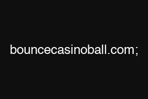 bouncecasinoball.com;